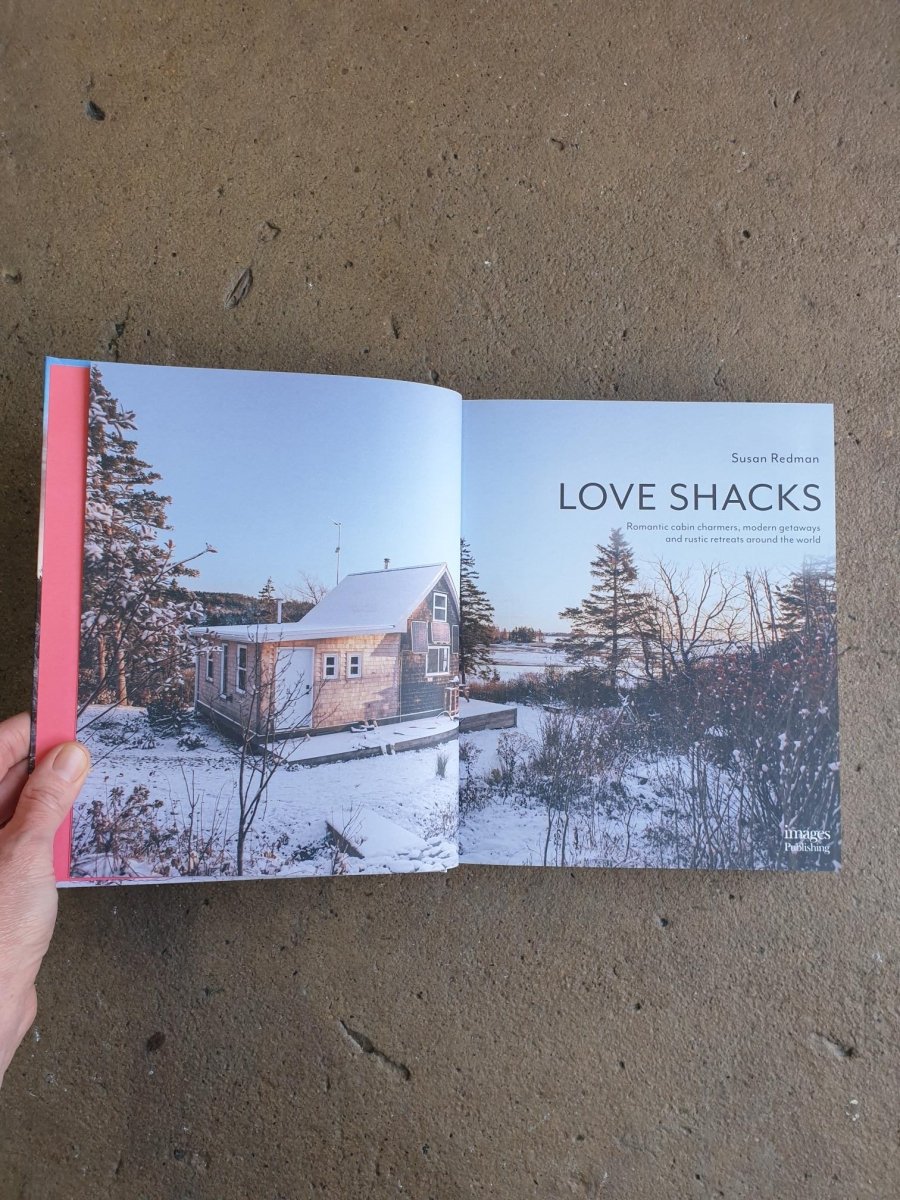 Love Shacks: Romantic modern getaways, rustic retreats and cabin charmers around the world - Book - Print Books - Jade and May