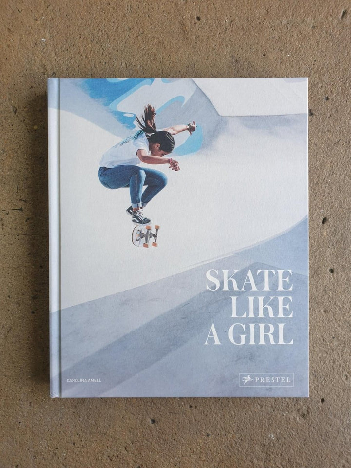 Skate Like A Girl by Carolina Amell - Book - Print Books - Jade and May