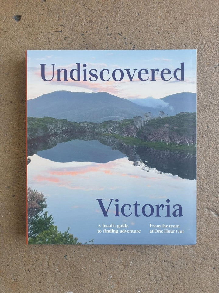 Undiscovered Victoria: A Locals Guide to Finding Adventure - Book - Print Books - Jade and May