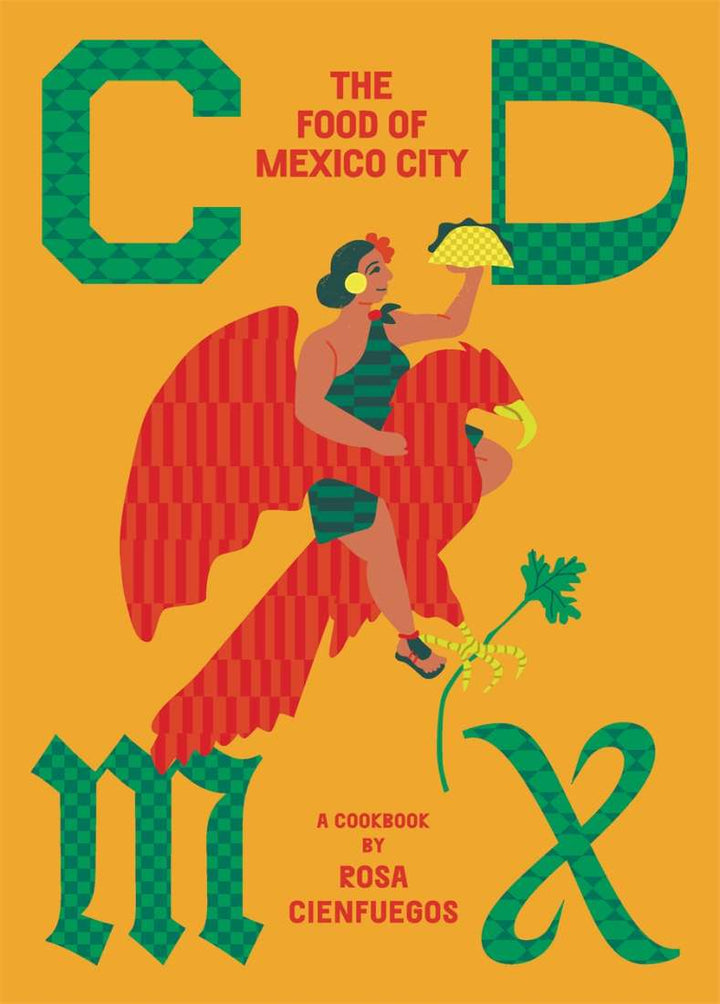 CDMX: The Food of Mexico City | Cookbook-Cookbook-Cookbook-Jade and May